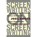 Screenwriters on Screen-Writing: The Best in the Business Discuss Their Craft