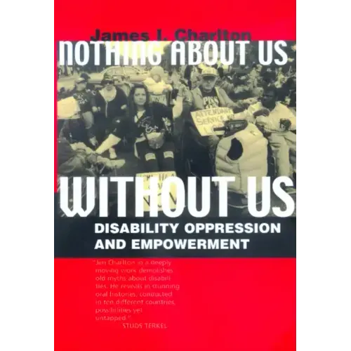 Nothing about Us Without Us: Disability Oppression and Empowerment