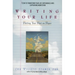 Writing Your Life: Putting Your Past on Paper