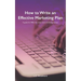 How to Write an Effective Marketing Plan: A guide for SMEs that want more marketing success