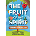The Fruit of the Spirit: Growing to Be Like Jesus