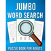 Jumbo Word Search Puzzle Book for Adults: 200 Easy to See Large Print Word Search Games with Solutions