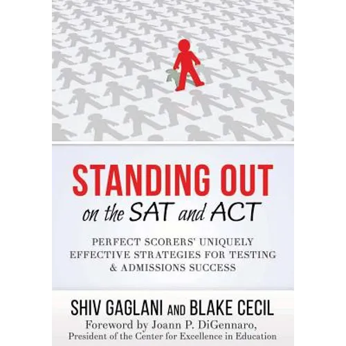Standing Out on the SAT and ACT: Perfect Scorers' Uniquely Effective Strategies for Testing and Admissions Success