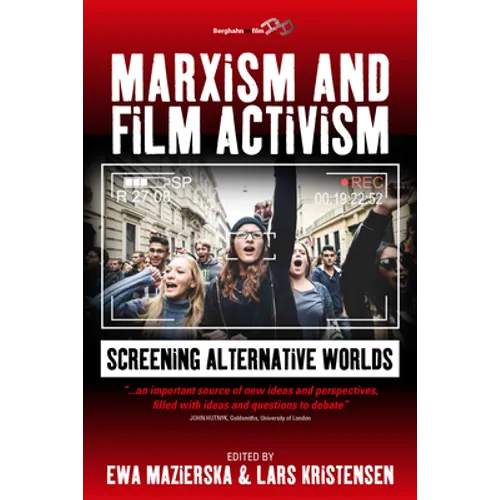 Marxism and Film Activism: Screening Alternative Worlds