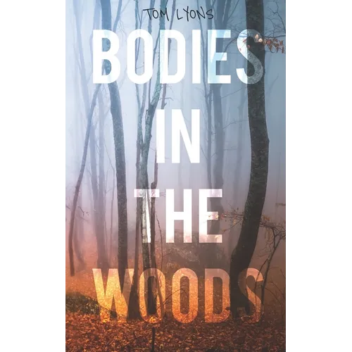 Bodies in the Woods: Unexplained Mysteries