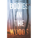 Bodies in the Woods: Unexplained Mysteries