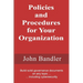 Policies and Procedures for Your Organization: Build solid governance documents on any topic ... including cybersecurity