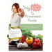 Say 'NO' to Processed Food: A clean eating recipe book that will give you a healthier life