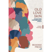 Old Love Skin: Voices From Contemporary Africa