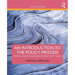 An Introduction to the Policy Process: Theories, Concepts, and Models of Public Policy Making