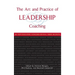 The Art and Practice of Leadership Coaching: 50 Top Executive Coaches Reveal Their Secrets
