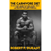 The Carnivore Diet: The best kept secrets of how to feel great, take control of your weight, and unleash your inner carnivore: Includes re