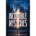 Incredible Mysteries Ghost Lights: Mysterious Lights: Will-o'-the-wisp, Marfa Lights, The Ghost Ship of Northumberland, and more