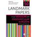 50 Landmark Papers Every Vascular and Endovascular Surgeon Should Know