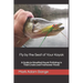 Fly by the Seat of Your Kayak: A Guide to Simplified Kayak Flyfishing in Tidal Creeks and Freshwater Ponds
