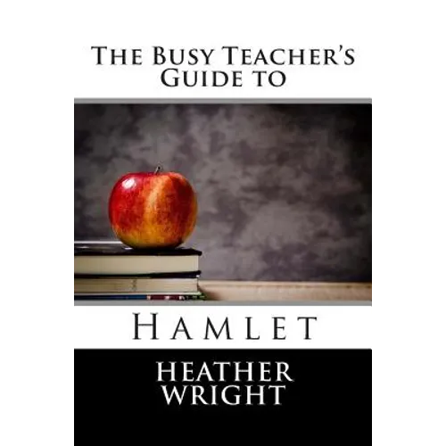 The Busy Teacher's Guide to Hamlet