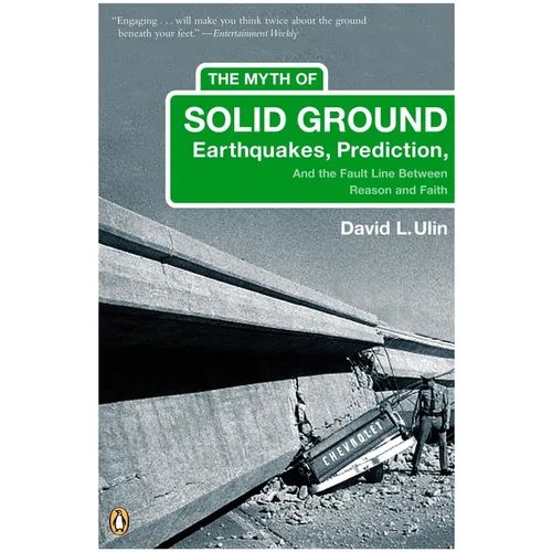 The Myth of Solid Ground: Earthquakes, Prediction, and the Fault Line Between Reason and Faith