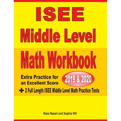 ISEE Middle Level Math Workbook 2019 & 2020: Extra Practice for an Excellent Score + 2 Full Length ISEE Middle Level Math Practice Tests - Paperback