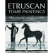 Etruscan Tomb Paintings (Facsimile Reprint)