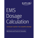 EMS Dosage Calculation: Math Review and Practice for Paramedics