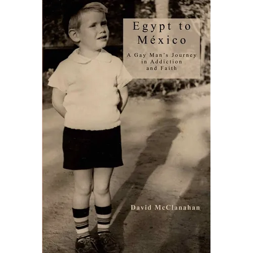 Egypt to Mexico: A Gay Man's Journey in Addiction and Faith