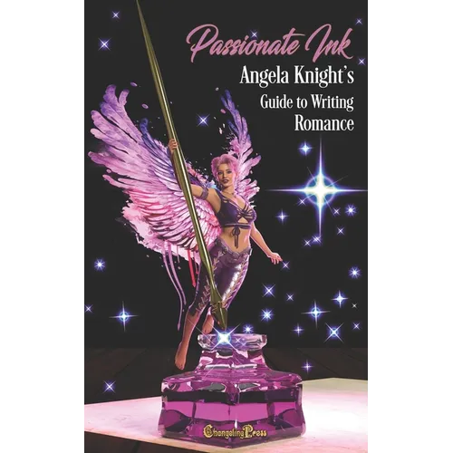 Passionate Ink: Angela Knight's Guide to Writing Romance