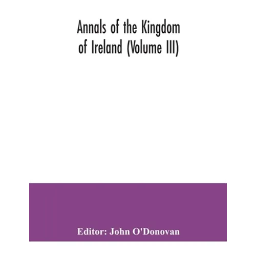 Annals of the kingdom of Ireland (Volume III)