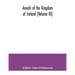 Annals of the kingdom of Ireland (Volume III)