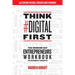 Think #Digital First: The Modern Day Entrepreneurs Workbook to Business Growth