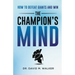 The Champion's Mind: How to Defeat Giants and Win