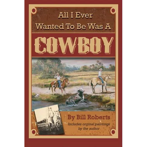 All I Ever Wanted to Be Was a Cowboy