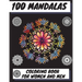 100 Mandalas Coloring Book for Women and Men: Beautiful Mandalas Stress Relieving Mandala Designs for Men and Women Relaxation