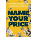Name Your Price: Set Your Terms, Raise Your Rates, and Charge What You're Worth as a Consultant, Coach, or Freelancer