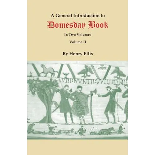 General Introduction to Domesday Book. in Two Volumes. Volume II