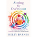 Aiming for Overshoot: The Handbook You Need to Fully Overcome an Addiction to Energy Deficit