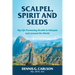 Scalpel, Spirit and Seeds: My Life Promoting Health in Ethiopia and Around the World