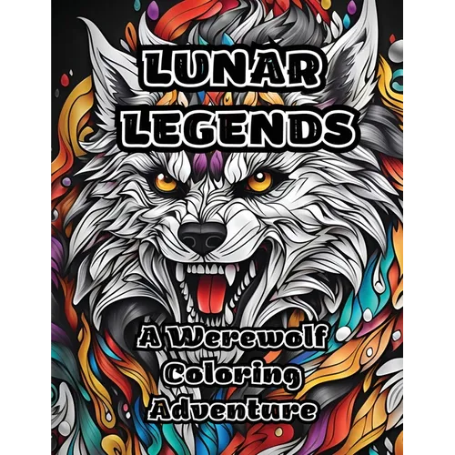 Lunar Legends: A Werewolf Coloring Adventure