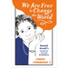 We Are Free to Change the World: Hannah Arendt's Lessons in Love and Disobedience