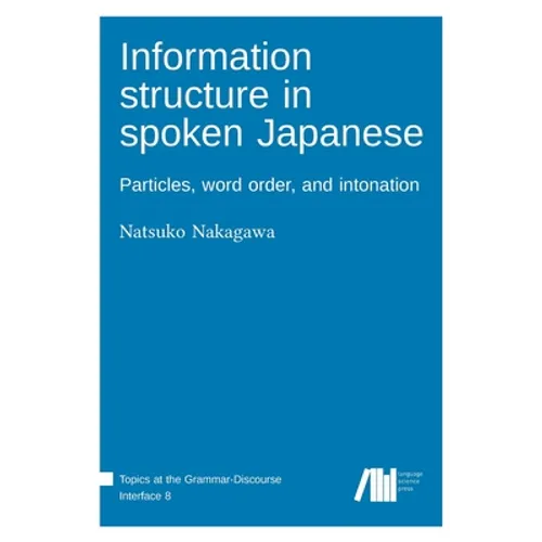 Information structure in spoken Japanese