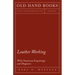 Leather Working - With Numerous Engravings and Diagrams