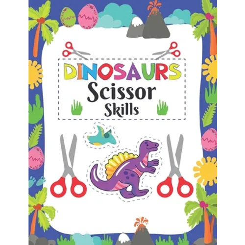 dinosaur scissor skill: dinosaur scissor skill coloring book