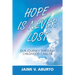 Hope Is Never Lost: Our Journey Through Childhood Cancer