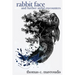 Rabbit Face and Further Awful Encounters