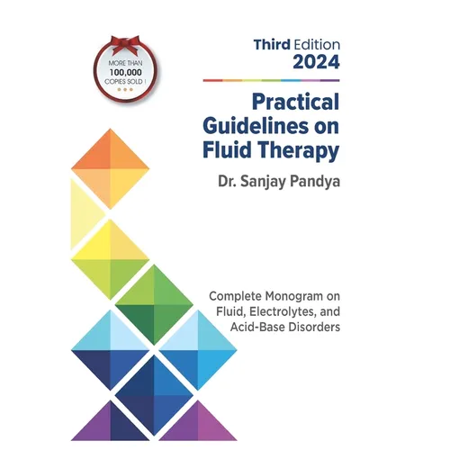 Practical Guidelines on Fluid Therapy 2024 Third Edition: Complete Monogram on Fluid, Electrolytes, and Acid-Base Disorders