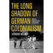 The Long Shadow of German Colonialism: Amnesia, Denialism and Revisionism