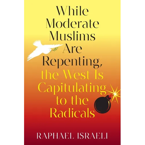 While Moderate Muslims Are Repenting, the West Is Capitulating to the Radicals