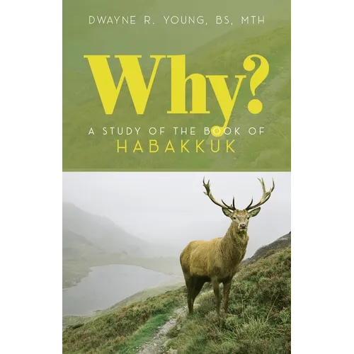 Why?: A Study of the Book of Habakkuk
