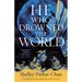 He Who Drowned the World
