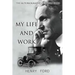 MY Life And Work: The Autobiography Of Henry Ford