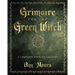 Grimoire for the Green Witch: A Complete Book of Shadows